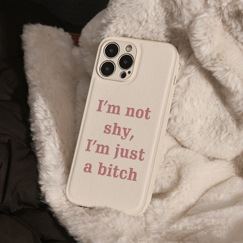 White — I'm Not Shy I'm Just A Bitch Niche Girls Funny Statement 15, 14, 13, 12 iPhone Case