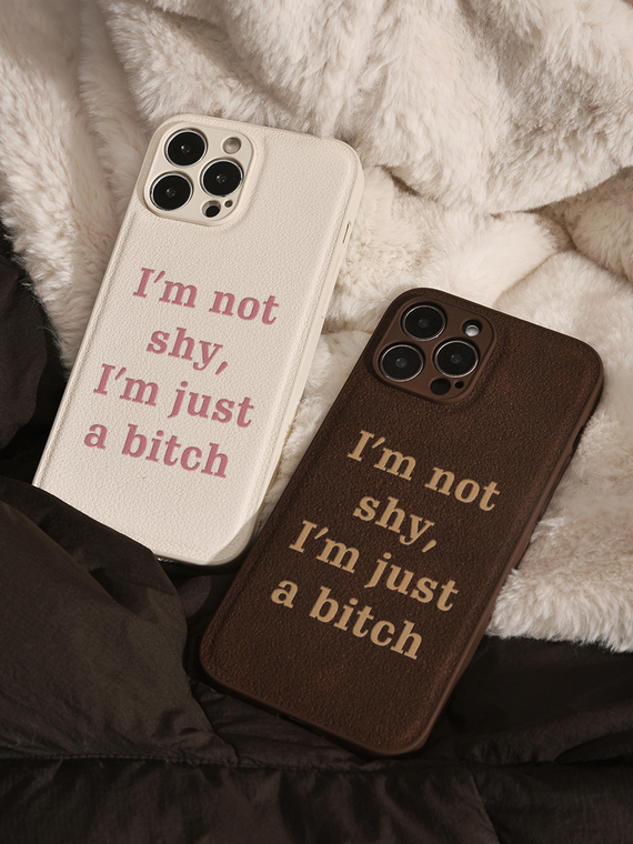I'm Not Shy I'm Just A Bitch Niche Girls Funny Statement 15, 14, 13, 12 iPhone Case