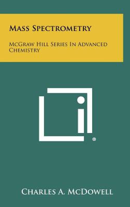 

Mass Spectrometry: McGraw Hill Series In Advanced