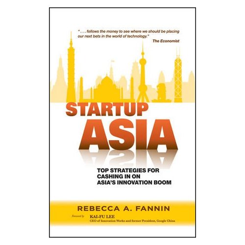 

Startup Asia: Top Strategies For Cashing In On Asia's Innov