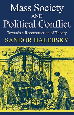 

Mass Society And Political Conflict: Towa... [9780521098847]