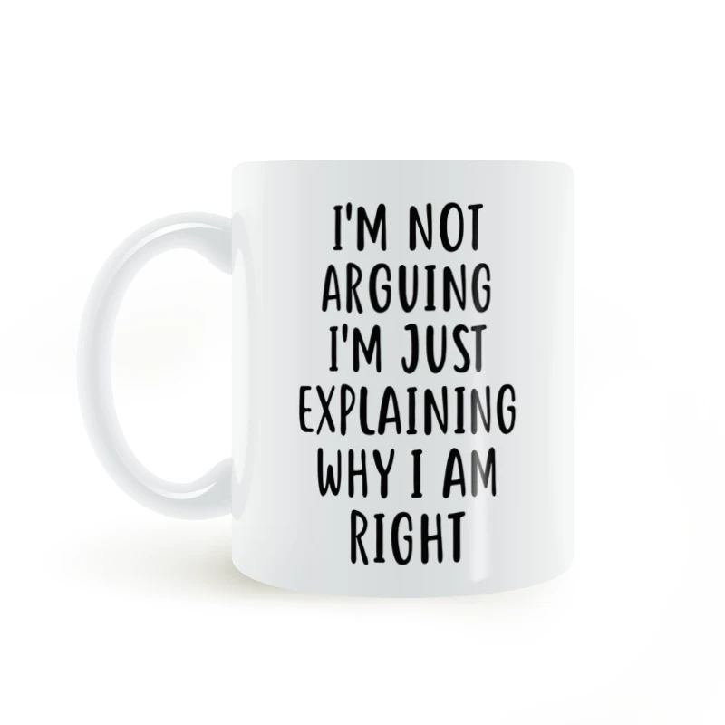 I_M Not Arguing I_M Just Explaining Cup Ceramics Mark Cup Water Cup