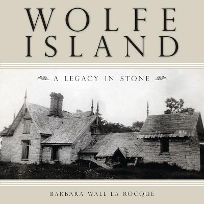 

Wolfe Island: Legacy In Stone [9781554883981]