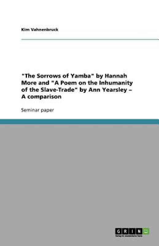 

"The Sorrows Of Yamba" By Hannah More And "A Poem On