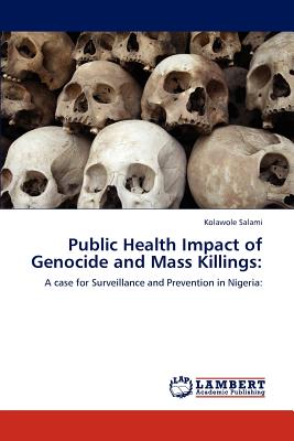 

Public Health Impact Of Genocide And Mass Killings