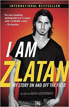 

]I Am Zlatan: My Story On And Off The Field/