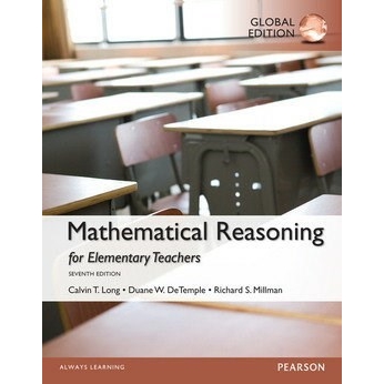 Test Bank for  Mathematical Reasoning for Elementary School Teachers, Global Edition 7th ed. Edition by Calvin Long , Duane DeTemple , Richard Millman