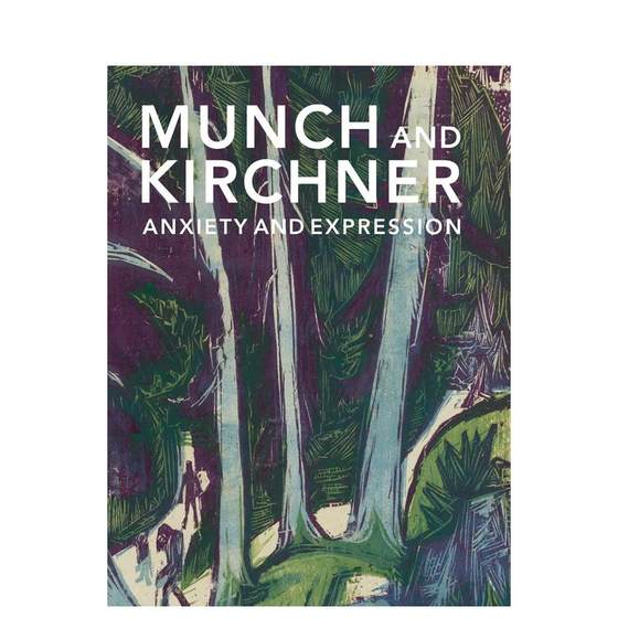 蒙克与凯尔希纳：焦虑与表现主义Munch and Kirchner: Anxiety and Expression 原版英文艺术画册画集