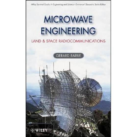 Microwave Engineering: Land & Space Radiocommunications [Wiley电子电气工程] [9780470089965]