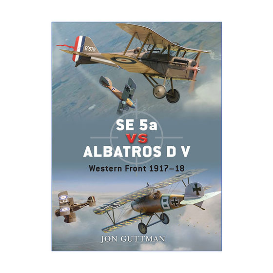 SE 5a vs Albatros D V 一战美国SE 5a战斗机VS德国信天翁D.V战斗机 对战历史 英文版 进口原版英语书籍