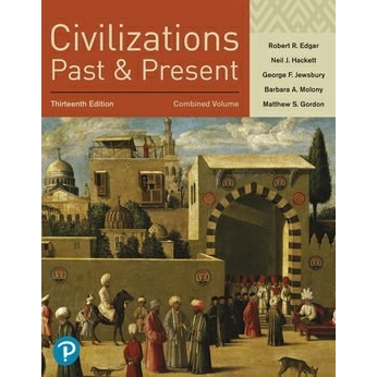Test Bank for  Civilizations Past and Present, Combined Volume 13th Edition by Robert Edgar , Neil Hackett , George Jewsbury , Barbara Molony