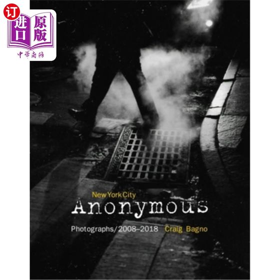 海外直订New York City Anonymous: Photographs/2008-2018 纽约无名氏:摄影/2008-2018