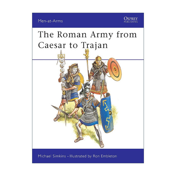 英文原版 The Roman Army from Caesar to Trajan 凯撒到图拉真时期的罗马军队 历史上的军队系列 英文版 进口英语原版书籍