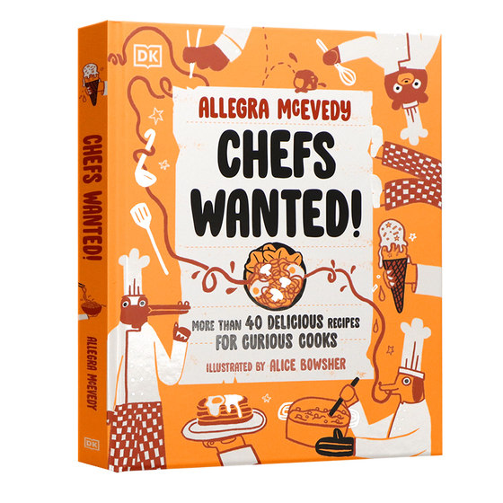 DK出品厨师 想要超过40道美味食谱英文原版 Chefs Wanted More Than 40 Delicious Recipes for Curious Cooks 精装进口英语书籍