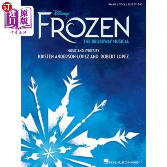 海外直订Disney's Frozen - The Broadway Musical: Piano/Vocal Selections 迪士尼的《冰雪奇缘》-百老汇音乐剧:钢琴/声乐选曲