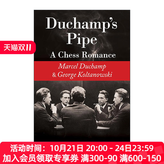 英文原版 Duchamp's Pipe 杜尚的烟斗 一段国际象棋罗曼史 马塞尔·杜尚与乔治·科尔塔诺夫斯基 英文版 进口英语原版书籍