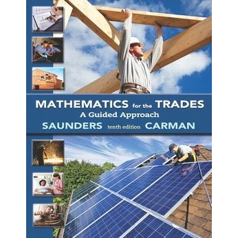 Solution manual for  Mathematics for the Trades A Guided Approach 10th Editio by Robert Carman Emeritus , Hal Saunders 