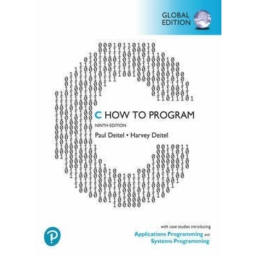 Solution manual for  C How to Program: With Case Studies in Applications and Systems Programming, Global Edition 9th Edition by Paul Deitel , Harvey Deitel
