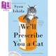 我们会以猫作为你的处方药 英文原版 Well Prescribe You a Cat Syou Ishida Translated by E Madison