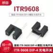 Plug-in trực tiếp ITR9608 ITR-9608 Khe cắm DIP-4/công tắc quang điện (10 cái)