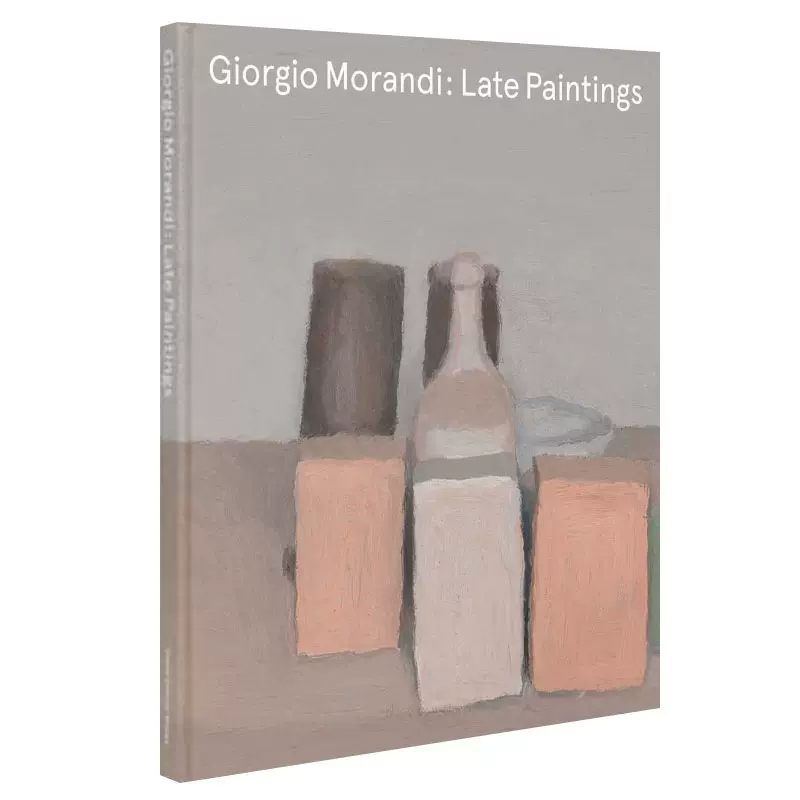 莫兰迪画册晚期作品Giorgio Morandi: Late Paintings 乔治莫兰迪英文 