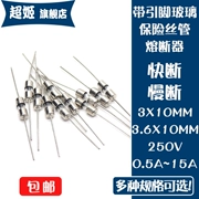 Có cầu chì chân cầu chì 3*10 250V0.5A 1 2 3 4 5 6.3 8 10A 3.6X10MM