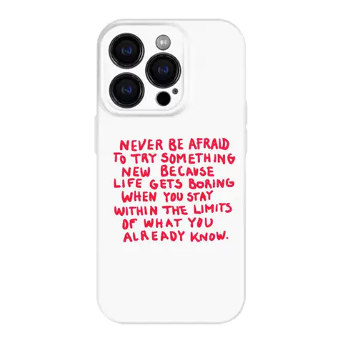 Never Be Afraid To Try Something New Because Life Gets Boring When You Stay Within The Limits Of What You Already Know Phone Cases Covers Life Quotes iPhone 15, iPhone 14, iPhone 13, iPhone 12,