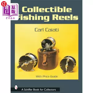 Collectible Fishing Reels (Schiffer Book for Collectors): Caiati