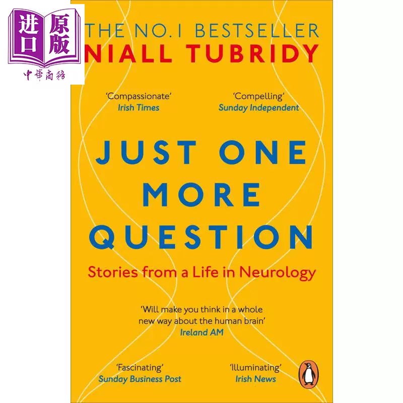 Just One More Question Stories From A Life 英文原版还有一个问题关于神经学生活的故事niall Tubridy 中商原版