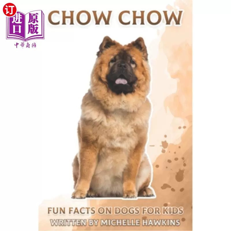 海外直订Chow Chow: Fun Facts on Dogs for Kids #34 松狮犬:儿童狗的