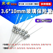 20 chiếc | Cầu chì thủy tinh 3.6*10mm có chốt ngắt nhanh F0.1A0.5 4 5 6.3 15 ngắt chậm T10A