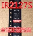 IR2127S IR2127STRPBF SOP8 chip điều khiển cầu chính hãng mới bán chạy