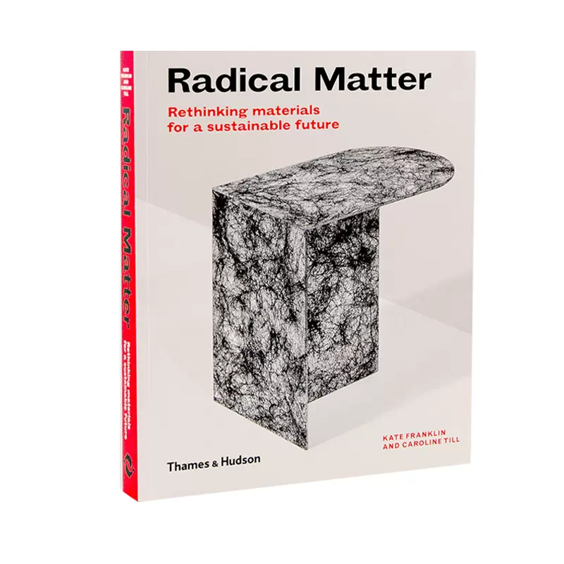 預售 英文原版radical Matter 根本問題爲可持續未來重新思考材料環保藝術產品設計書籍 Taobao