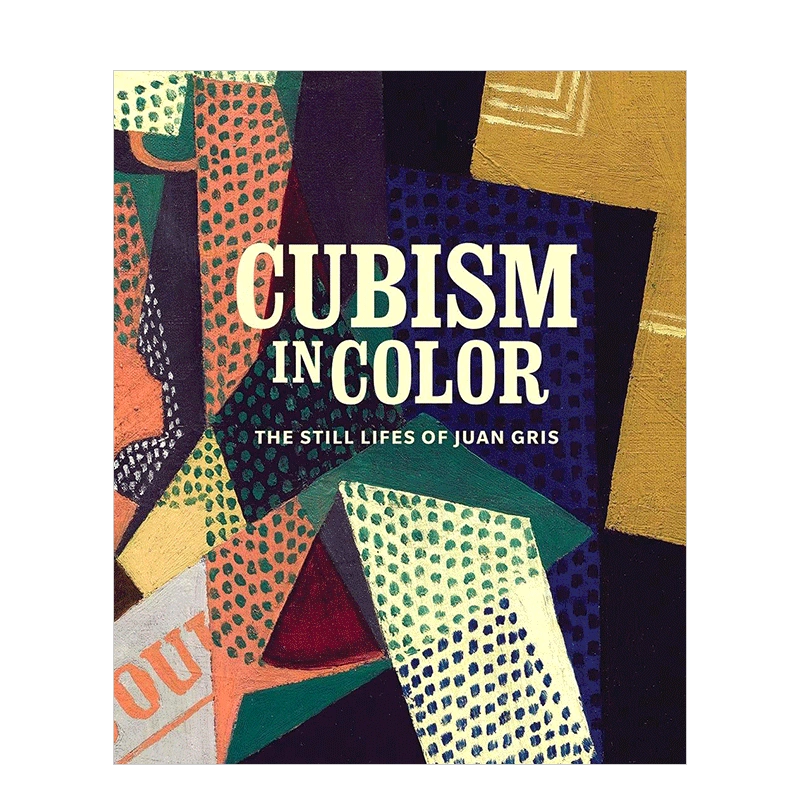 预售】彩色立体主义:胡安·格里斯的静物画Cubism in Color: The Still 