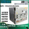 ZTE ZXDU68-B201 Ӻ Ī   ġ 48V200A AC  ZXD3000 ͸   ֽϴ.