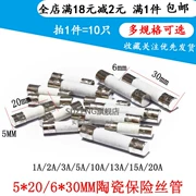 5x20mm6x30MM gốm ống cầu chì 250V cầu chì 1A 2A 3A 5A 8A 10A 15A 30A