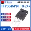 Chính hãng IRFP064NPBF cắm trực tiếp TO-247 55V/110A MOSFET kênh N MOS ống