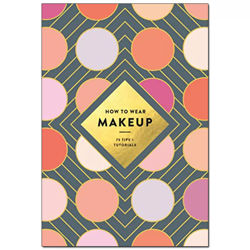 如何化妆 75个小贴士 教程how To Wear Makeup英文原版