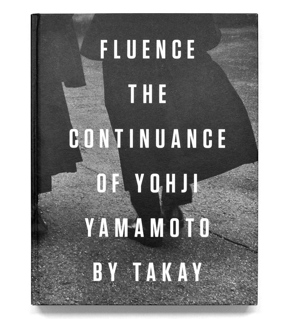 Takay / Fluence The Continuance of Yohji Yamamoto 山本耀司-