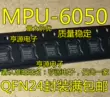 MPU6050 3050 6000 6052C 6500 6515 6881 9250 QFN24 chip cảm biến MỘT