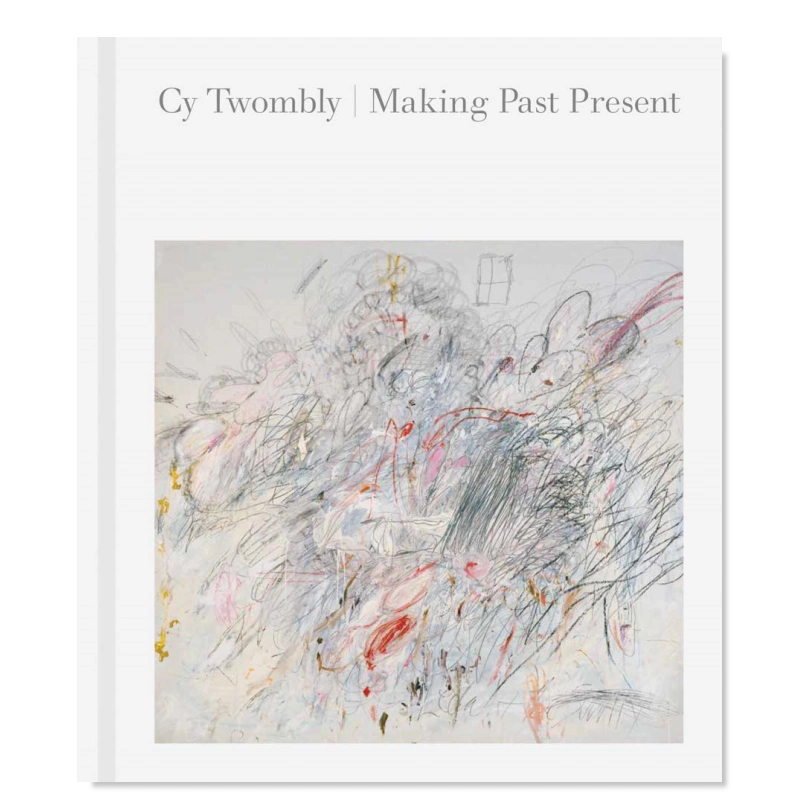 预售】赛·托姆布雷:将过去成为现在Cy Twombly:Making Past Present