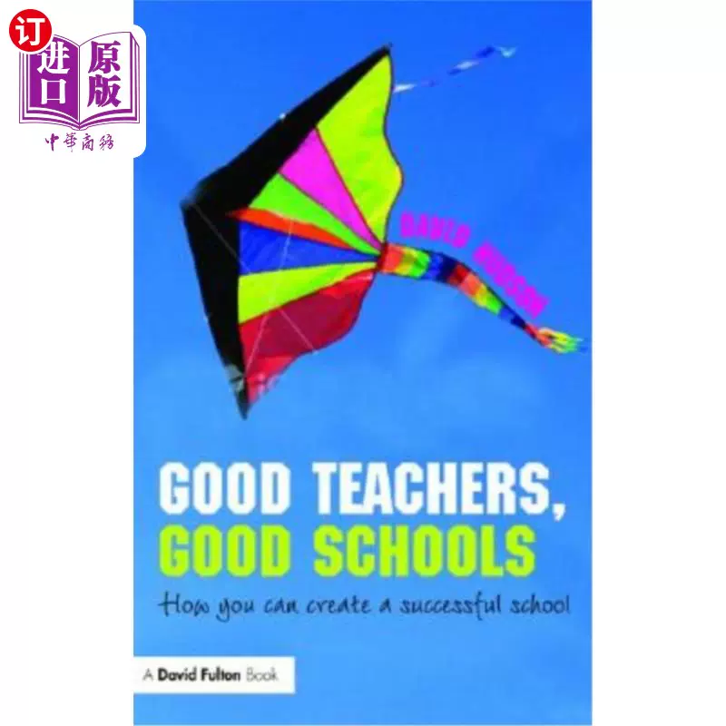 海外直订Good Teachers, Good Schools: How to Create a Successful