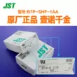 B7P-SHF-1AA(LF)(SN) Qianjin Electronics JST đầu nối chốt cắm chỗ ngồi còn hàng [J] Jack cắm - Đầu nối