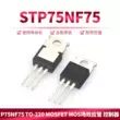 STP75NF75 P75NF75 TO-220 MOSFET ống hiệu ứng trường mos bộ điều khiển đầu máy điện MOSFET