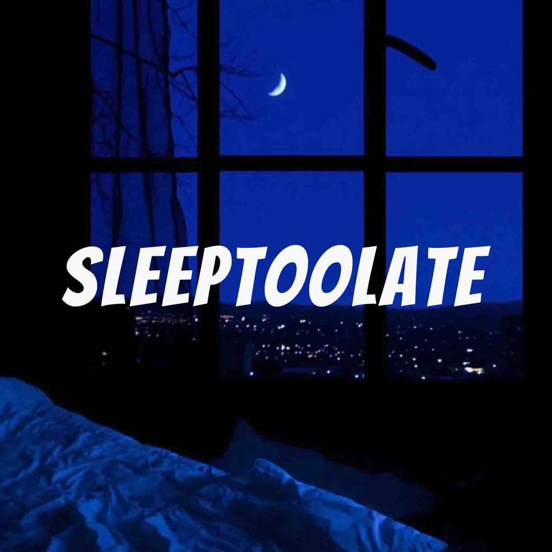 sleeptoolate早点睡