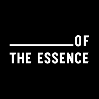 OF THE ESSENCE