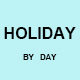 HOLIDAY BY DAY